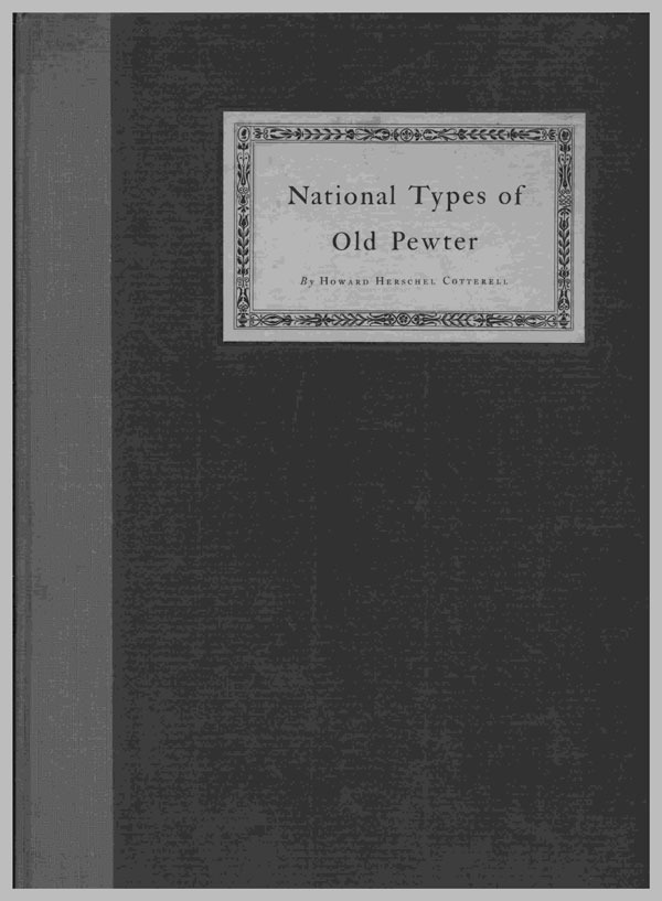 National Types of Old Pewter (1925) by Howard Herschel Cotterell
