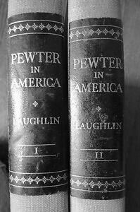 Pewter in America, Volumes 1 and 2 (together) (1959) by Ledlie Laughlin