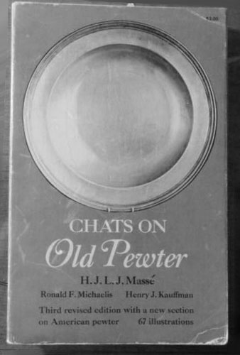 Chats on Old Pewter (1971) by Masse, Michaelis, & Kauffman